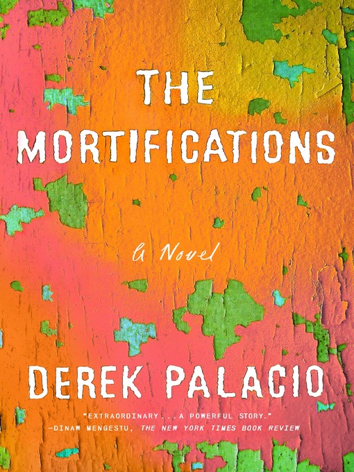Title details for The Mortifications by Derek Palacio - Available